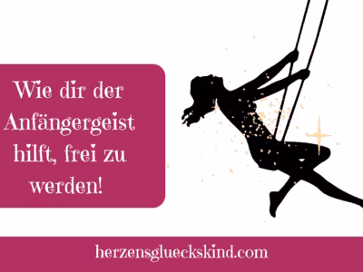 Mehr über den Artikel erfahren Wie der Anfängergeist dir hilft, glücklich zu sein