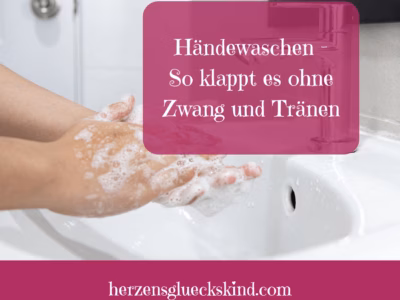 Mehr über den Artikel erfahren Mein Kind will nicht Händewaschen