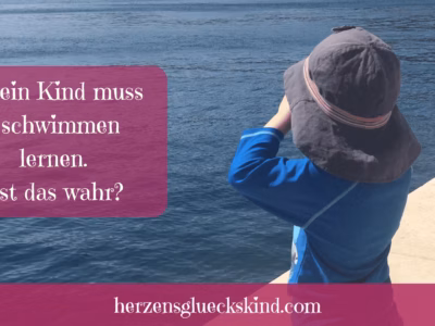 Mehr über den Artikel erfahren Mein Kind muss schwimmen lernen – Ist das wahr?