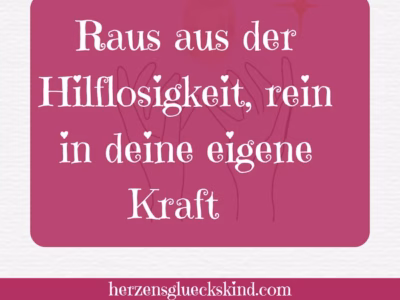 Mehr über den Artikel erfahren Elternsein mit innerer Stärke: Raus aus der Hilflosigkeit, rein in deine eigene Kraft