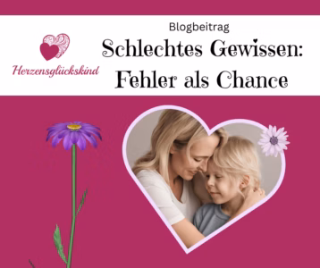 Mehr über den Artikel erfahren Schlechtes Gewissen als Eltern: Fehler als Chance