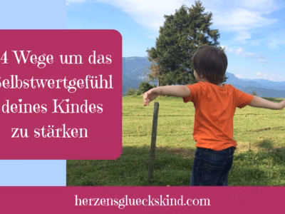 Mehr über den Artikel erfahren 14 Wege die das Selbstwertgefühl meines Kindes stärken
