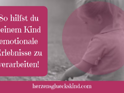 Mehr über den Artikel erfahren Hilf deinem Kind emotionale Erlebnisse zu verarbeiten